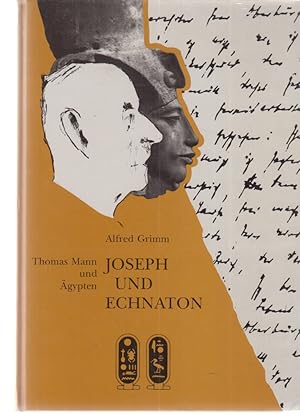 Bild des Verkufers fr Joseph und Echnaton : Thomas Mann und gypten ; [Sonderausstellung Joseph und Echnaton - Thomas Mann und gypten (Lbeck, Mnchen, Berlin, Zrich, Bern 1992 - 1993)]. Von Alfred Grimm. [Red.: Sylvia Schoske ; Angelika Lauchert]. zum Verkauf von Fundus-Online GbR Borkert Schwarz Zerfa