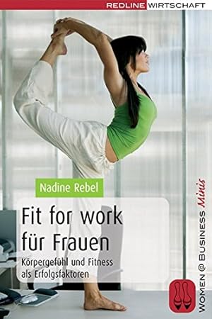 Immagine del venditore per Fit for work fr Frauen : Krpergefhl und Fitness als Erfolgsfaktoren. Woman-_372-Business-Mini venduto da Antiquariat Buchhandel Daniel Viertel