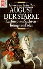 Image du vendeur pour August der Starke : Kurfrst von Sachsen - Knig von Polen. Heyne-Bcher / 19 / Heyne-Sachbuch ; Nr. 367 mis en vente par Antiquariat Buchhandel Daniel Viertel