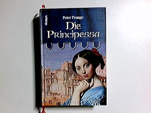 Bild des Verkufers fr Die Principessa : Roman. Knaur ; 62872 zum Verkauf von Antiquariat Buchhandel Daniel Viertel