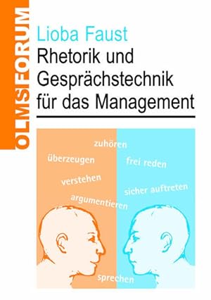 Rhetorik und Gesprächstechnik für das Management. [Olms-Forum 6].