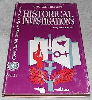 Seller image for Historical Investigations (Church History) Concilium: Theology in the Age of Renewal, Volume 17 for sale by Pheonix Books and Collectibles