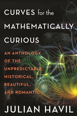 Bild des Verkufers fr Curves for the Mathematically Curious: An Anthology of the Unpredictable, Historical, Beautiful, and Romantic (Paperback or Softback) zum Verkauf von BargainBookStores