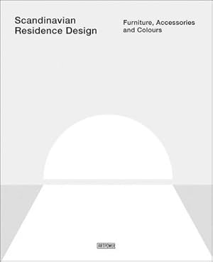 Seller image for Scandinavia Residence Design: Furniture, Accessories, and Colours : Furniture, Accessories, and Colours for sale by AHA-BUCH