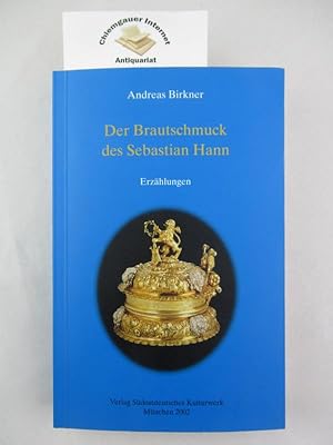 Bild des Verkufers fr Der Brautschmuck des Sebastian Hann. Erzhlungen. zum Verkauf von Chiemgauer Internet Antiquariat GbR