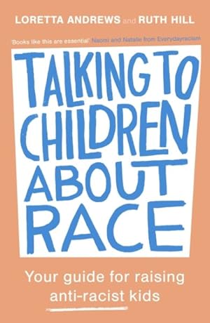 Seller image for Talking to Children About Race : Your Guide for Raising Anti-racist Kids for sale by GreatBookPricesUK