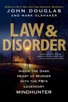 Image du vendeur pour Law & Disorder:: Inside the Dark Heart of Murder with the Fbi's Legendary Mindhunter (Paperback or Softback) mis en vente par BargainBookStores