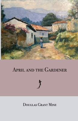 Bild des Verkufers fr April and the Gardener (Paperback or Softback) zum Verkauf von BargainBookStores