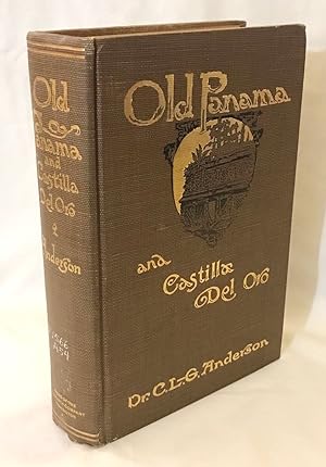 Old Panama and Castilla Del Oro: A Narrative History of the Discovery, Conquest, and Settlement B...