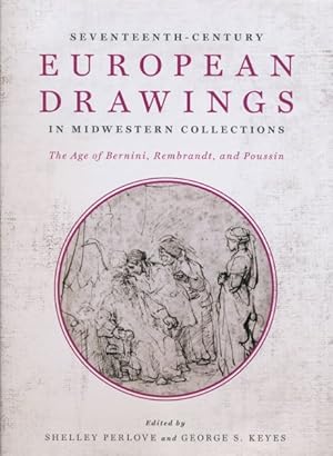 Immagine del venditore per Seventeenth-Century European Drawings in Midwestern Collections : The Age of Bernini, Rembrandt, and Poussin venduto da GreatBookPricesUK