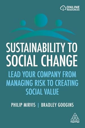 Seller image for Sustainability to Social Change : Lead Your Company from Managing Risks to Creating Social Value for sale by GreatBookPrices