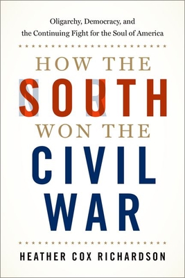 Immagine del venditore per How the South Won the Civil War: Oligarchy, Democracy, and the Continuing Fight for the Soul of America (Paperback or Softback) venduto da BargainBookStores