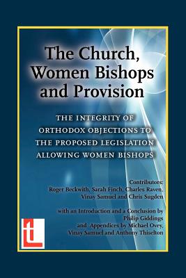 Immagine del venditore per The Church, Women Bishops and Provision - The Integrity of Orthodox Objection to Women Bishops (Paperback or Softback) venduto da BargainBookStores