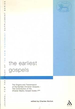 The Earliest Gospels: The Origins and Transmission of the Earliest Christian Gospels; The Contrib...