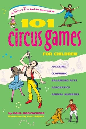 Immagine del venditore per 101 Circus Games for Children : Juggling, Clowning, Balancing Acts, Acrobatics, Animal Numbers venduto da GreatBookPrices