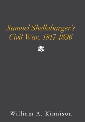 Seller image for Samuel Shellabarger's Civil War, 1817-1896 (Hardback or Cased Book) for sale by BargainBookStores