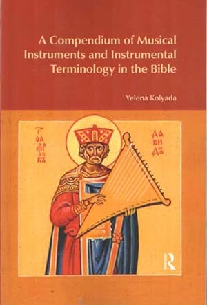 Image du vendeur pour A Compendium of Musical Instruments and Instrumental Terminology in the Bible mis en vente par Bij tij en ontij ...