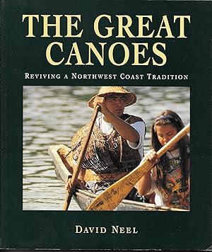 Immagine del venditore per The Great Canoes Reviving a Northwest Coast Tradition venduto da Hockley Books