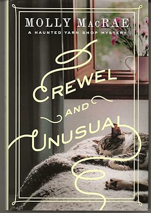 CREWEL AND UNUSUAL A Haunted Yarn Shop Mystery