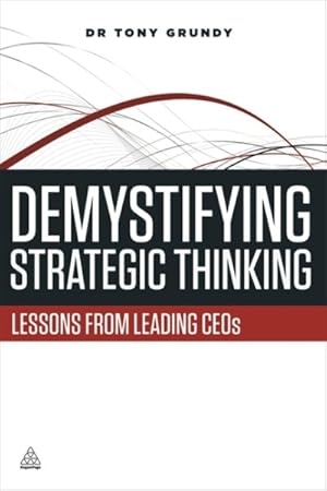 Seller image for Demystifying Strategic Thinking : Lessons from Leading CEOs for sale by GreatBookPrices