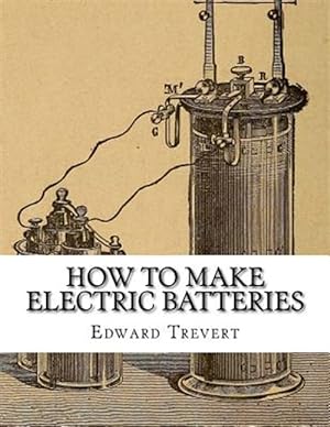Bild des Verkufers fr How to Make Electric Batteries zum Verkauf von GreatBookPrices