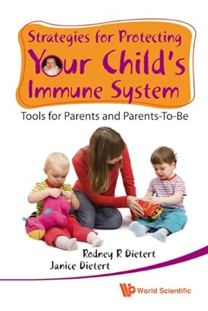 Immagine del venditore per Strategies for Protecting Your Child's Immune System : Tools for Parents and Parents-To-Be venduto da GreatBookPrices
