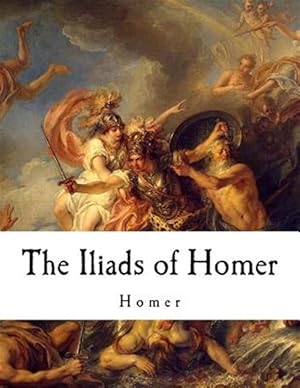 Seller image for Iliads of Homer : Homer for sale by GreatBookPrices