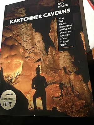 Seller image for Signed. Kartchner Caverns: How Two Cavers Discovered and Saved One of the Wonders of the Natural World for sale by Bristlecone Books  RMABA