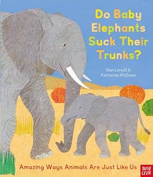 Bild des Verkufers fr Do Baby Elephants Suck Their Trunks? Amazing Ways Animals Are Just Like Us (Paperback) zum Verkauf von Grand Eagle Retail