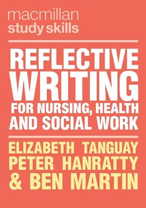 Seller image for Reflective Writing for Nursing, Health and Social Work : Macmillan Study Skills for sale by AHA-BUCH GmbH