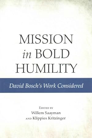 Bild des Verkufers fr Mission in Bold Humility : David Bosch's Work Considered zum Verkauf von GreatBookPrices