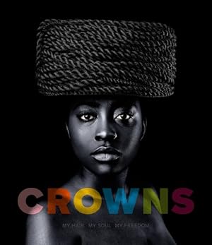 Seller image for Crowns : My Hair; My Soul; My Freedom for sale by GreatBookPrices