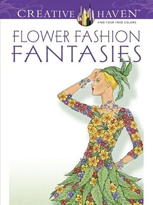 Bild des Verkufers fr Creative Haven Flower Fashion Fantasies zum Verkauf von Smartbuy