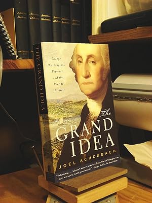 Imagen del vendedor de The Grand Idea: George Washington's Potomac And The Race To The West a la venta por Henniker Book Farm and Gifts