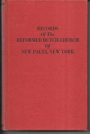 Imagen del vendedor de Records of the Reformed Dutch Church of New Paltz, New York : Containing . . . Registers of Consistories, Members, Marriages, and Baptisms a la venta por Alan Newby