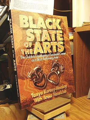 Bild des Verkufers fr Black State of the Arts: A Guide to Developing a Successful Career As a Black Performing Artist zum Verkauf von Henniker Book Farm and Gifts