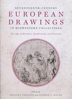Immagine del venditore per Seventeenth-Century European Drawings in Midwestern Collections : The Age of Bernini, Rembrandt, and Poussin venduto da GreatBookPrices