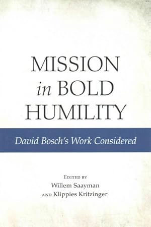 Bild des Verkufers fr Mission in Bold Humility : David Bosch's Work Considered zum Verkauf von GreatBookPricesUK