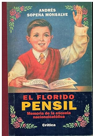 Imagen del vendedor de EL FLORIDO PENSIL. MEMORIA DE LA ESCUELA NACIONALCATÓLICA. 1ª edición. a la venta por angeles sancha libros