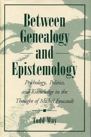 Bild des Verkufers fr Between Genealogy and Epistemology : Psychology, Politics, and Knowledge in the Thought of Michel Foucault zum Verkauf von GreatBookPricesUK