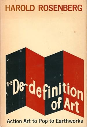 Imagen del vendedor de The De-Definition of Art: Action Art to Pop to Earthworks a la venta por LEFT COAST BOOKS