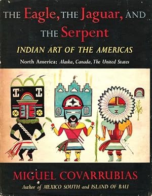 The Eagle, the Jaguar, and the Serpent: Indian Art of the Americas: North America: Alaska, Canada...