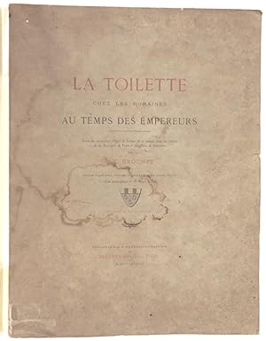 La Toilette chez les romaines au temps des Empereurs. Etude des principaux objets de toilette en ...