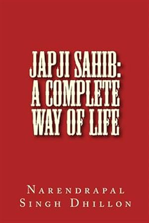 Seller image for Japji Sahib : A Complete Way of Life: a Commentary Alongwith Unique Translation for sale by GreatBookPrices