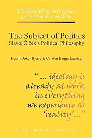 Seller image for The Subject of Politics: Slavoj ?i?ek's Political Philosophy for sale by GreatBookPrices
