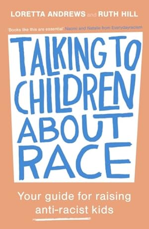 Seller image for Talking to Children About Race : Your Guide for Raising Anti-racist Kids for sale by GreatBookPrices