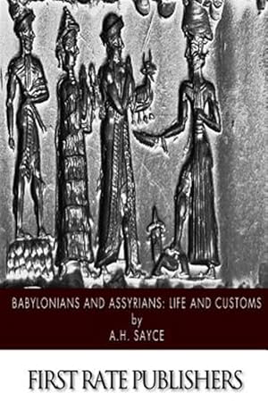 Imagen del vendedor de Babylonians and Assyrians : Life and Customs a la venta por GreatBookPrices