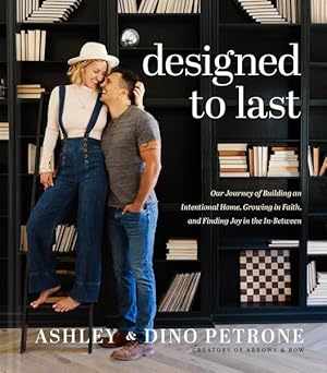 Seller image for Designed to Last : Our Journey of Building an Intentional Home, Growing in Faith, and Finding Joy in the In-Between for sale by GreatBookPrices