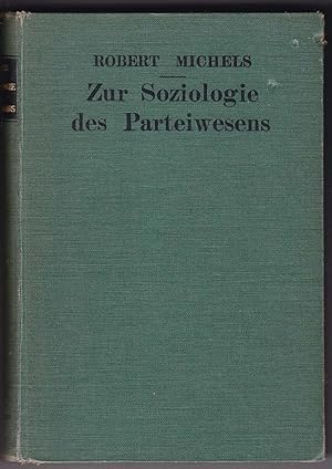 Bild des Verkufers fr Zur Soziologie des Parteiwesens in der modernen Demokratie: Untersuchungen ber die oligarchischen Tendenzen des Gruppenlebens zum Verkauf von Kultgut