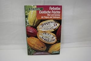 Farbatlas Exotische Früchte: Obst und Gemüse der Tropen und Subtropen